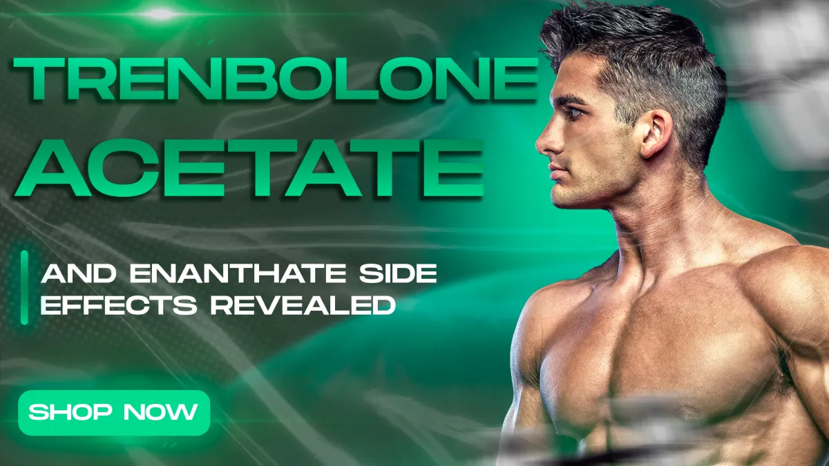 Trenbolone Acetate and Enanthate side effects revealed — buy Trenbolone